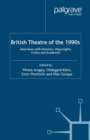 Image for British theatre of the 1990s: interviews with directors, playwrights, critics and academics