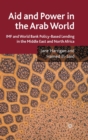 Image for Aid and power in the Arab world  : World Bank and IMF policy-based lending in the Middle East and North Africa