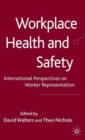 Image for Workplace health and safety  : international perspectives on worker representation