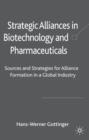 Image for Strategic alliances in biotechnology and pharmaceuticals  : sources and strategies for alliance formation in a global industry