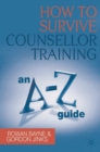 Image for How to survive counsellor training  : an A-Z guide