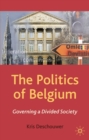 Image for The politics of Belgium  : governing a divided society