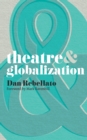 Image for Theatre &amp; globalization
