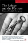 Image for The refugee and the fortress  : Britain and the persecuted, 1933-2008