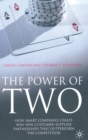 Image for The power of two  : how smart companies create win-win customer-supplied partnerships that outperform the competition