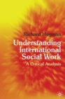 Image for Understanding international social work  : a critical analysis