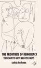 Image for The frontiers of democracy  : the right to vote and its limits