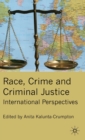 Image for Race, crime and criminal justice  : international perspectives