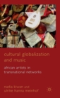 Image for Cultural globalization and music  : African artists in transnational networks