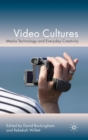 Image for Video cultures  : media technology and everyday creativity