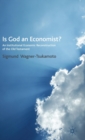 Image for Is God an economist?  : an institutional economic reconstruction of the Old Testament