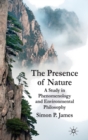 Image for The presence of nature  : a study in phenomenology and environmental philosophy