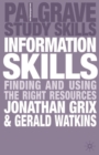 Image for Information skills  : finding and using the right resources
