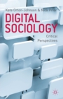 Image for Digital sociology  : critical perspectives