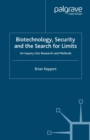 Image for Biotechnology, security and the search for limits: an inquiry into research and methods
