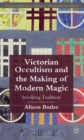 Image for Victorian occultism and the making of modern magic  : invoking tradition