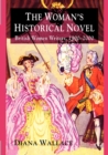 Image for The woman&#39;s historical novel  : British women writers, 1900-2000