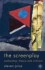Image for The screenplay  : authorship, theory and criticism