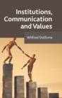 Image for Institutions, Communication and Values