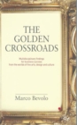 Image for The golden crossroads  : multidisciplinary findings for business success from the worlds of fine arts, design and culture