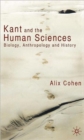 Image for Kant and the human sciences  : biology, anthropology and history