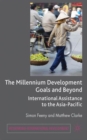 Image for Achieving the millennium development goals  : the role of international assistance in the Asia-Pacific