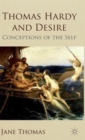 Image for Thomas Hardy and desire  : conceptions of the self