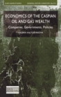 Image for Economics of the Caspian oil and gas wealth: companies, governments, policies