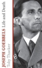 Image for Joseph Goebbels  : life and death