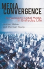 Image for Media convergence  : networked digital media in everyday life