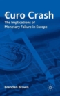 Image for Euro crash  : the implications of monetary failure in Europe