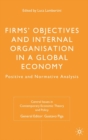 Image for Firms&#39; objectives and internal organisation in a global economy  : positive and normative analysis