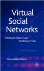 Image for Virtual social networks  : mediated, massive and multiplayer sites