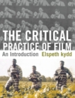 Image for The critical practice of film  : an introduction