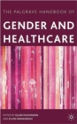 Image for The Palgrave Handbook of Gender and Healthcare