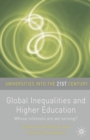 Image for Global Inequalities and Higher Education : Whose interests are you serving?