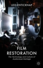 Image for Film restoration  : the technology and culture of audiovisual heritage