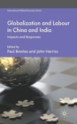 Image for Globalization and Labour in China and India