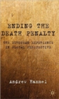 Image for Ending the death penalty  : the European experience in global perspective