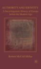 Image for Authority and identity  : a sociolinguistic history of Europe before the modern age