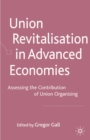 Image for Union revitalisation in advanced economies: assessing the contribution of union organising