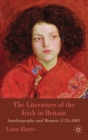 Image for The Literature of the Irish in Britain: Autobiography and Memoir, 1725-2001