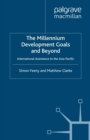 Image for The Millennium Development Goals and Beyond: International Assistance to the Asia-Pacific