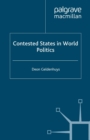 Image for Contested states in world politics
