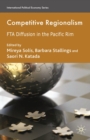Image for Competitive regionalism: FTA diffusion in the Pacific Rim