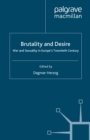 Image for Brutality and Desire: War and Sexuality in Europe&#39;s Twentieth Century