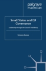 Image for Small States and EU Governance: Leadership through the Council Presidency