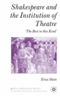 Image for Shakespeare and the Institution of Theatre: The Best in this Kind