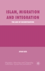Image for Islam, Migration and Integration: The Age of Securitization
