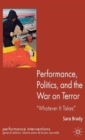 Image for Performance, politics, and the War on Terror  : &quot;whatever it takes&quot;